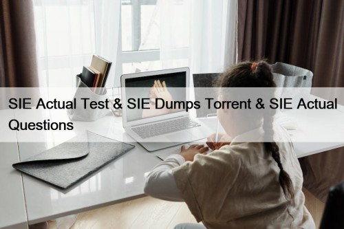 SIE Actual Test & SIE Dumps Torrent & ...